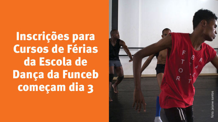 Inscrições parta Cursos de Férias da Escola de Dança da FUNCEB começam dia 3