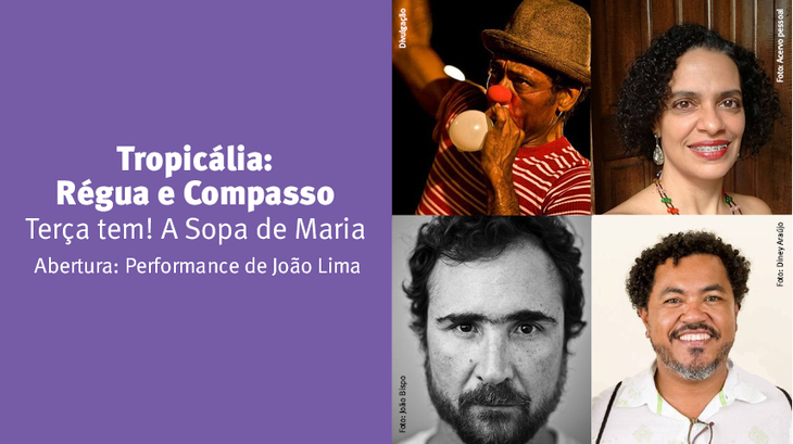 Convidados debaterão Circo na última edição de A Sopa de Maria, parte do projeto Tropicália: Régua e Compasso. Palacete das Artes, terça, 28, grátis