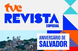 TVE Revista no aniversário de Salvador será na Ribeira
