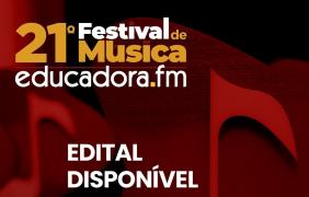 Educadora FM lança Edital para o seu 21° Festival de Música