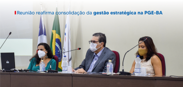 Reunião reafirma consolidação da gestão estratégica na PGE-BA SITE-02