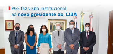 PGE faz visita institucional ao novo presidente do TJBA_SITE