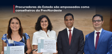 Procuradores do Estado são empossados como conselheiros da PrevNordeste_SITE
