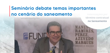 Seminário debate temas importantes no cenário do saneamento_SITE