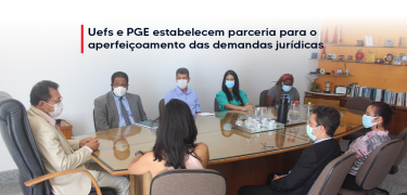 Uefs e PGE estabelecem parceria para o aperfeiçoamento das demandas jurídicas_SITE
