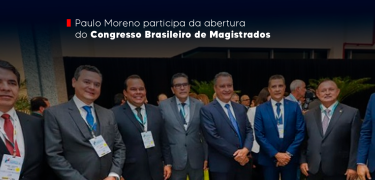 Paulo Moreno participa da abertura do Congresso Brasileiro de Magistrados SITE
