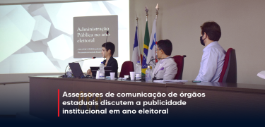 Assessores de comunicação de órgãos estaduais discutem a publicidade institucional em ano eleitoral_SITE