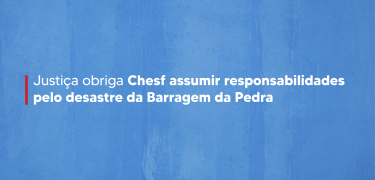 Justiça obriga Chesf assumir responsabilidades pelo desastre da Barragem da Pedra- Site