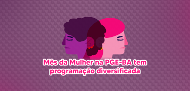 Card_Site_-_Mês_da_Mulher_na_PGE-BA_tem_programação_diversificada
