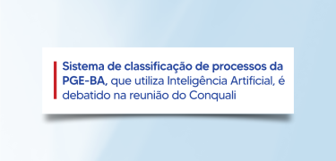 Sistema_de_classificação_de_processos_da_PGE-BA,_que_utiliza_Inteligência_Artificial,_é_-_Site