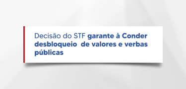 Decisão_do_STFgarante_à_Conder__desbloqueio__de_valores_e_verbas_públicas-02