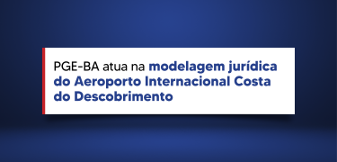 PGE-BA_atua_na_modelagem_jurídica_do_Aeroporto_Internacional_Costa_do_Descobrimento.-02