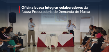 Site__Oficina_busca_integrar_colaboradores_da_futura_Procuradoria_de_Demanda_de_Massa