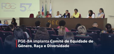 PGE-BA implanta Comitê de Equidade de Gênero, Raça e Diversidade_Prancheta 2