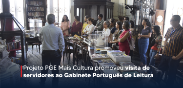 Projeto PGE Mais Cultura promoveu encontro de servidores no Gabinete Português de Leitura_SITE