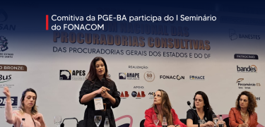 Comitiva da PGE-BA participa do I Seminário do FONACOM_SITE