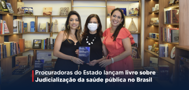 Procuradoras do Estado lançam livro sobre Judicialização da saúde pública no Brasil (2)