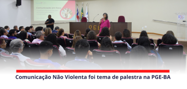 Comunicação Não Violenta foi tema de palestra na PGE-BA - SITE