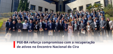PGE-BA reforça compromisso com a recuperação de ativos no Encontro Nacional do Cira - SITE