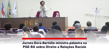 Jurista Dora Bertúlio ministra palestra na PGE-BA CARD_SITE