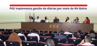 PGE implementa gestão de diárias por meio do RH Bahia - SITE