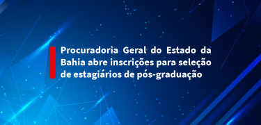 Procuradoria Geral do Estado da Bahia abre inscrições CARD_SITE