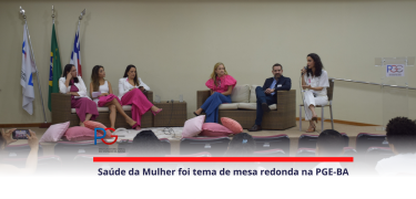 Saúde da Mulher foi tema de mesa redonda na PGE-BA_site