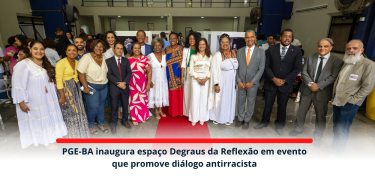 PGE-BA inaugura espaço Degraus da Reflexão em evento que promove diálogo antirracista_site