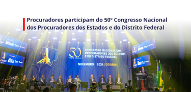 Procuradores participam do 50º Congresso Nacional dos Procuradores dos Estados e do Distrito Federal_SITE