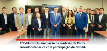 TCE-BA conclui mediação de contrato da Ponte Salvador-Itaparica com participação da PGE-BA_site