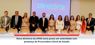 Nova diretoria da APEB toma posse em solenidade com presença da Procuradora Geral do Estado_SITE