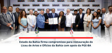 Estado da Bahia firma compromisso para restauração do Liceu de Artes e Ofícios da Bahia com apoio da PGE-BA_SITE