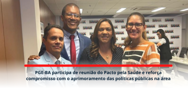 PGE-BA participa de reunião do Pacto pela Saúde e reforça compromisso_site