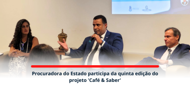 Procuradora do Estado participa da quinta edição do projeto 'Café & Saber'_SITE
