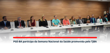 PGE-BA participa da Semana Nacional da Saúde promovida pelo TJBA_SITE