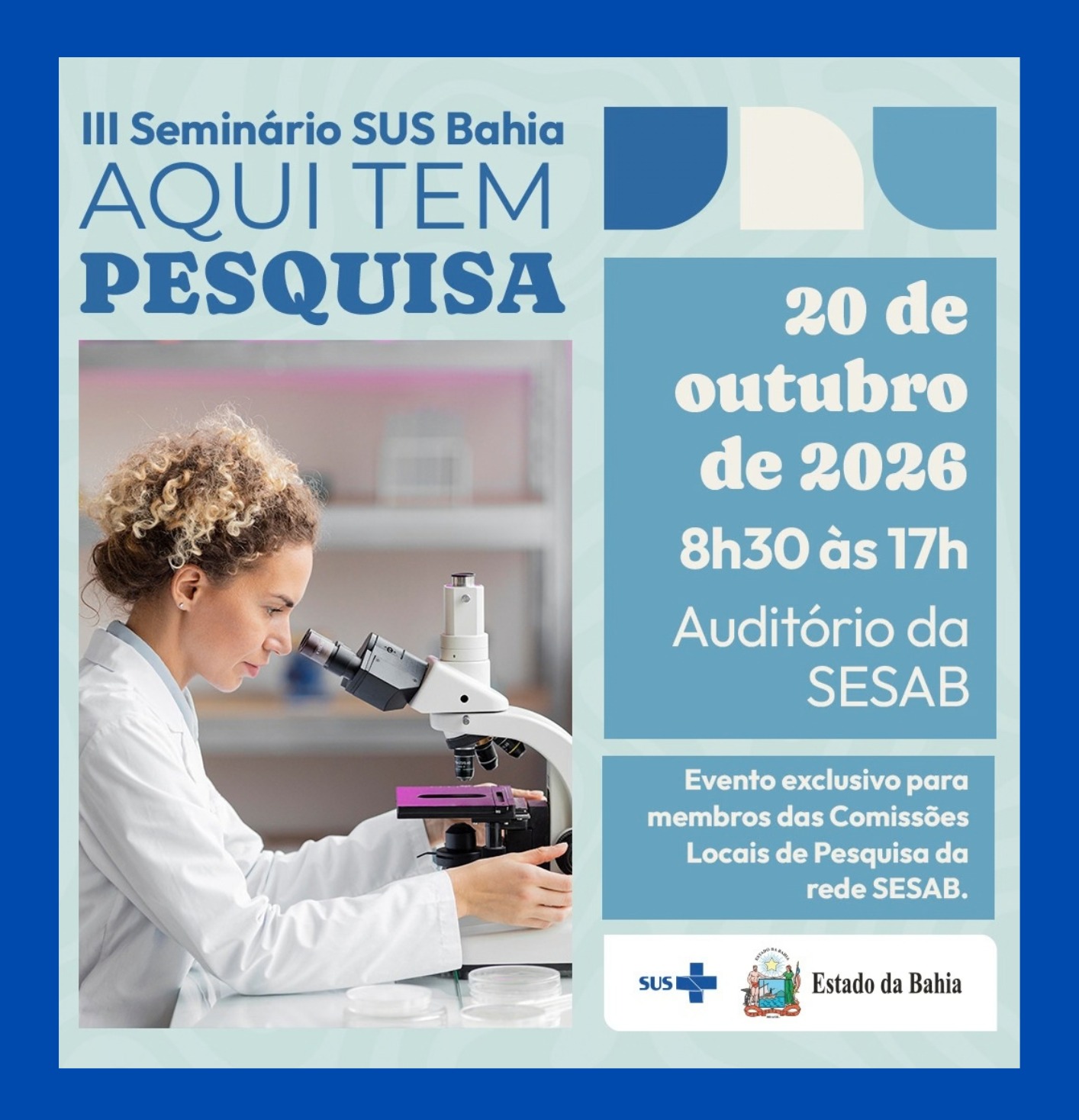 Sesab promove III Seminário SUS Bahia em 20 de outubro, fortalecendo as Comissões Locais de Pesquisa 5 Sesab promove, no dia 20/10, o III Seminário SUS Bahia; evento fortalece as Comissões Locais de Pesquisa