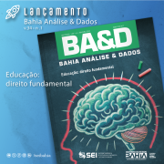 SEI lança nova edição da revista Bahia Análise & Dados com o tema Educação: Direito Fundamental
