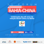 II Fórum Bahia-China celebra 50 anos de relação diplomática