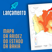 SEI lança mapa do Índice de Aridez do Estado da Bahia