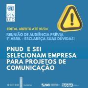 SEI e PNUD anunciam seleção de consultoria para elaboração de produtos estratégicos em comunicação