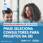 PNUD lança dois novos editais para selecionar consultores para projetos da SEI