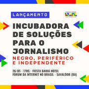 SEI será anunciada como executora de pesquisa para desenvolvimento da Incubadora de Mídias Negras em evento nacional em Salvador, nesta segunda (26/5)