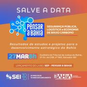 3ª edição do Pensar a Bahia debate Segurança Pública, Logística e Economia de Baixo Carbono
