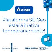 Plataforma SEIGeo inativa temporariamente