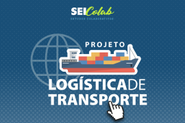 SEI lança projeto colaborativo voltado para Logística de Transporte