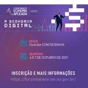 A Economia Digital é tema do X Fórum Baiano de Economia Aplicada
