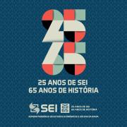 25 anos SEI, 65 anos de história