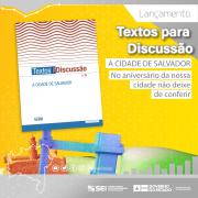 No aniversário de Salvador, SEI divulga indicadores demográficos, educacionais e de mercado de trabalho sobre a cidade