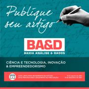 Revista Bahia Análise & Dados recebe artigos sobre Ciência, Tecnologia, Inovação & Empreendedorismo