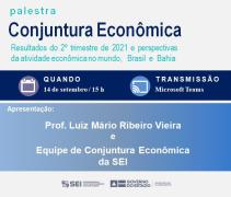 SEI promove palestra de Conjuntura Econômica com os resultados do segundo trimestre de 2021